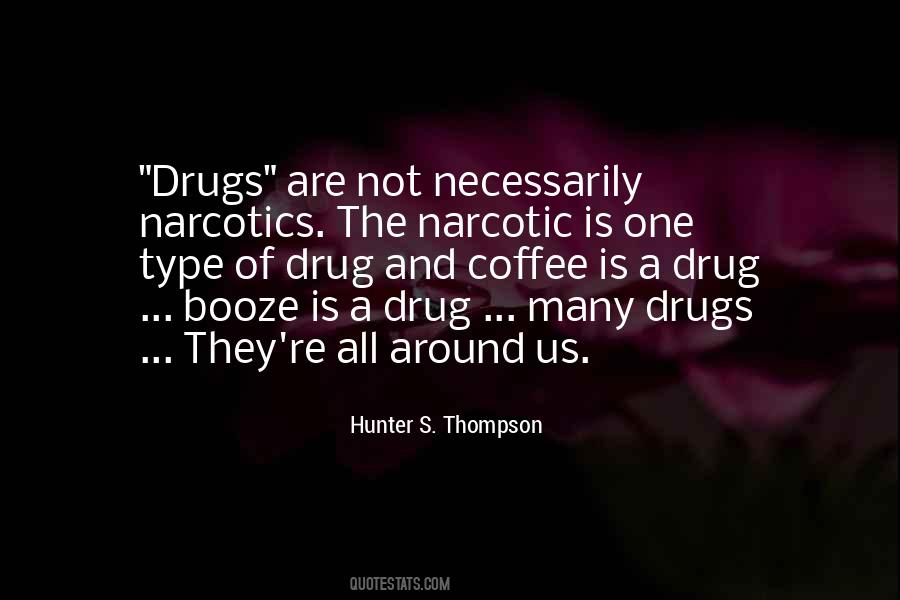 Quotes About Narcotics #251028