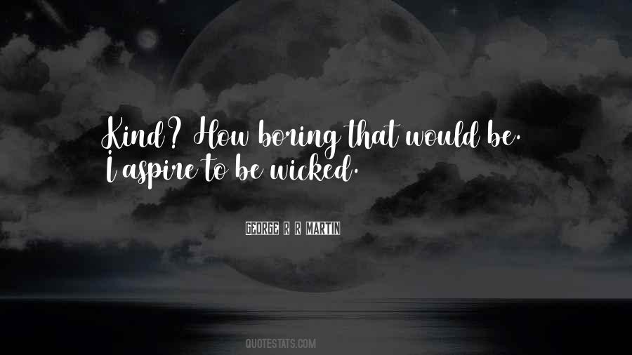 Be Wicked Quotes #1161911