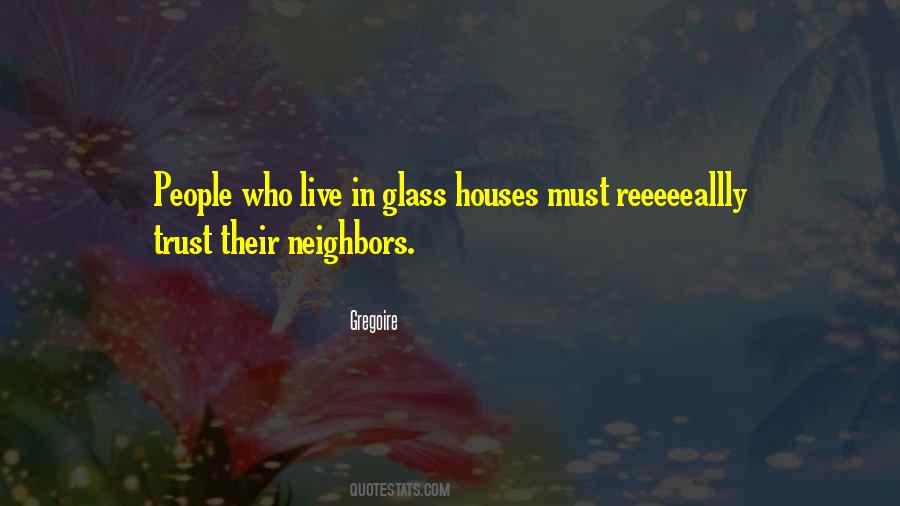 Quotes About Glass Houses #1232080