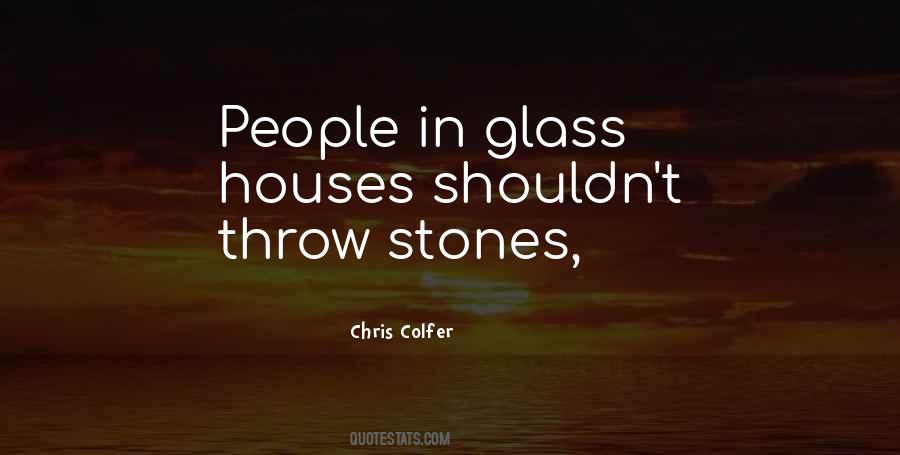 Quotes About Glass Houses #505637