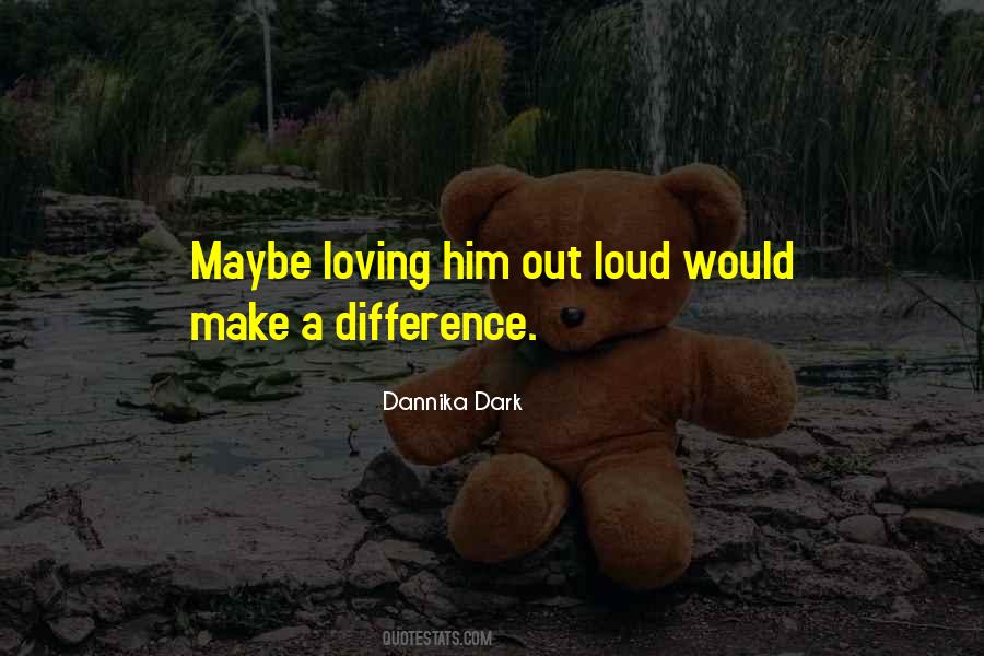 Quotes About Make A Difference #1407997