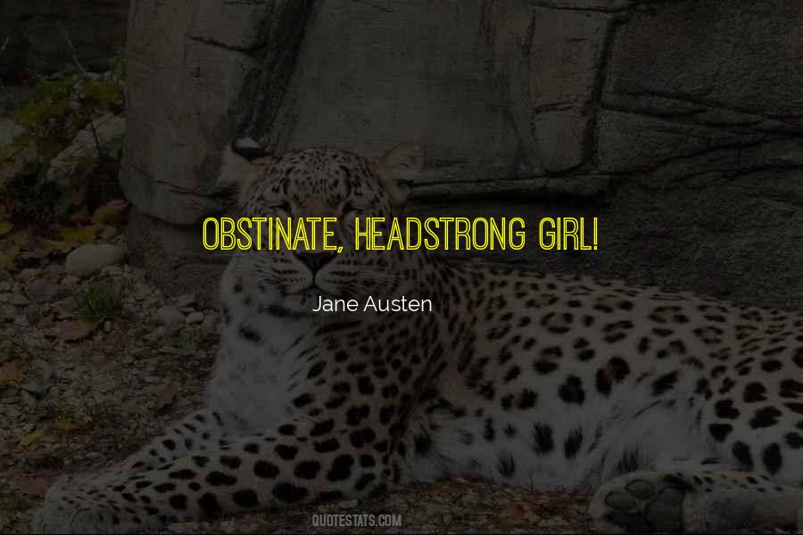 Obstinate Headstrong Quotes #360466