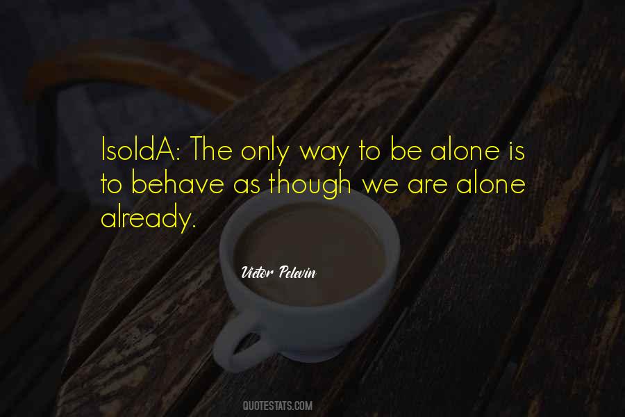 Quotes About To Be Alone #1358746