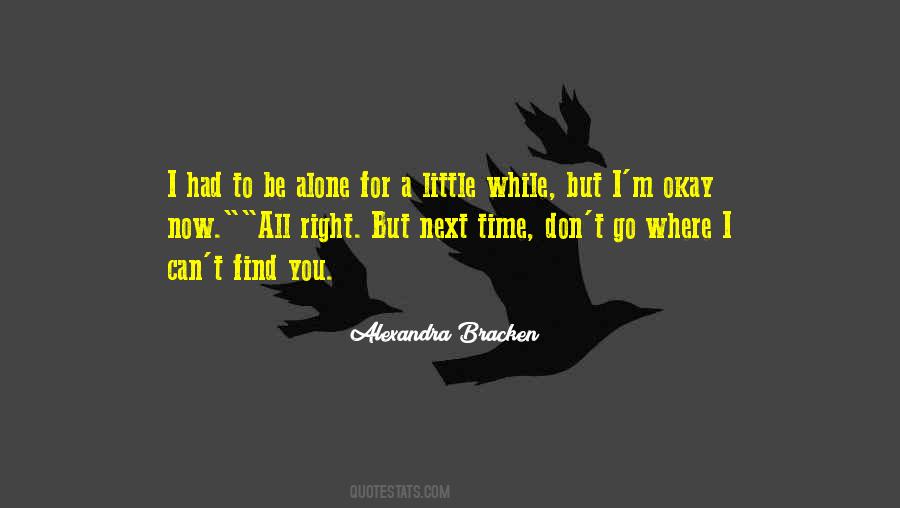 Quotes About To Be Alone #1385314
