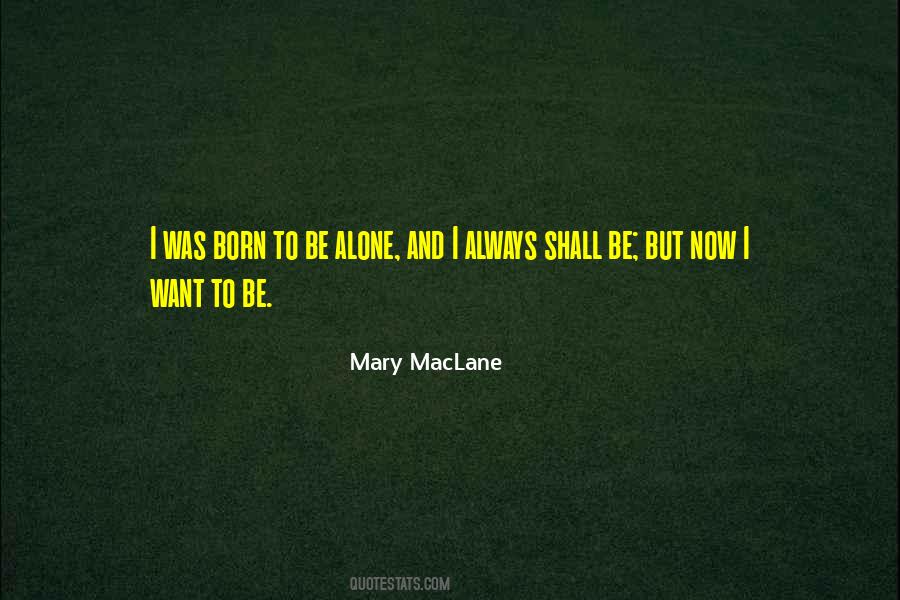 Quotes About To Be Alone #1408384