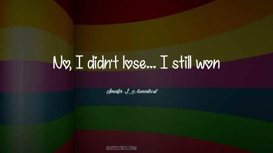 Won T Lose Quotes #758122