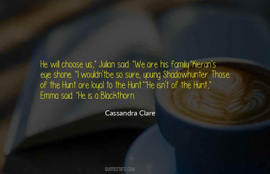 Choose Family Quotes #1076744