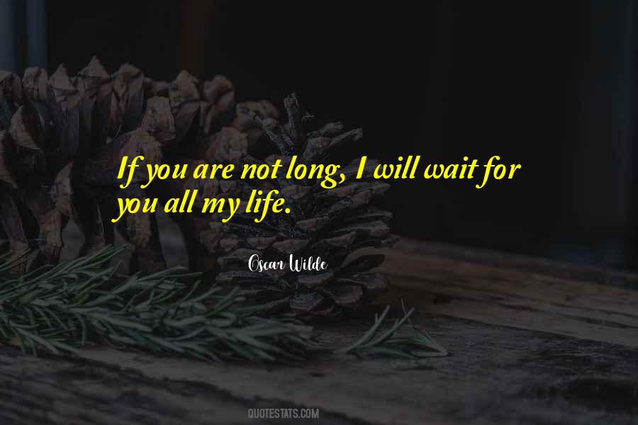 Quotes About I Will Wait For You #816914