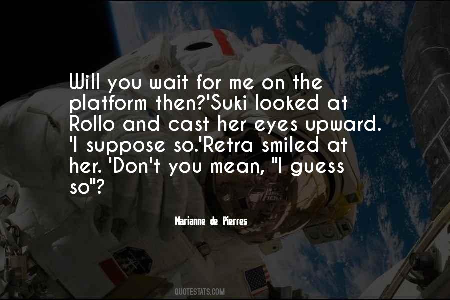 Quotes About I Will Wait For You #857421