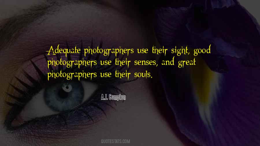 Quotes About Good Photographers #601740