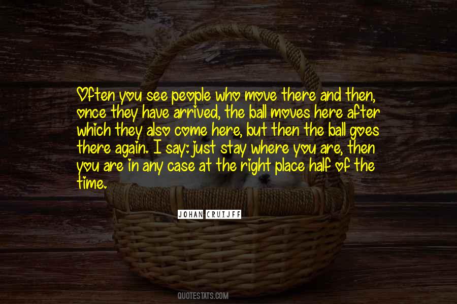 Quotes About Right Time And Place #16049