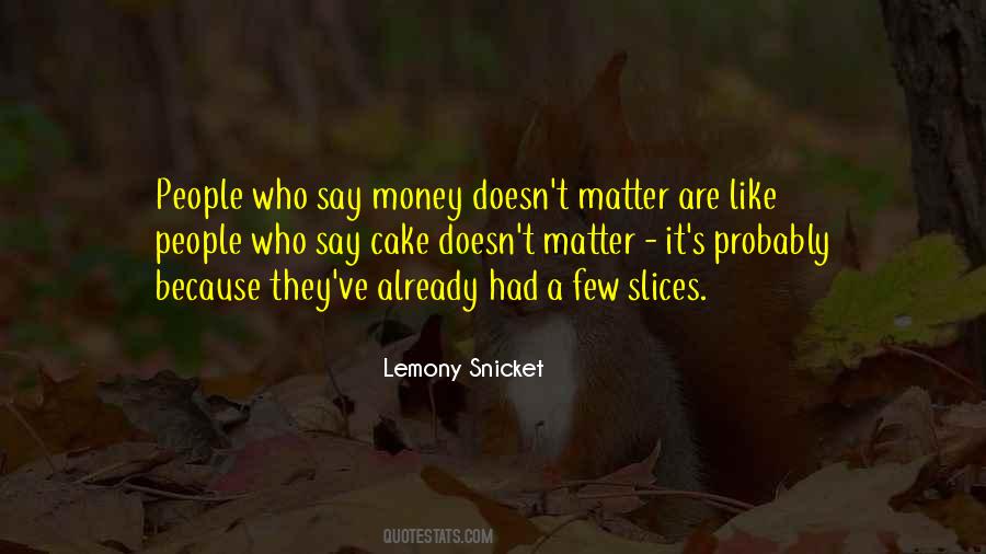 Quotes About Money Doesn't Matter #264184