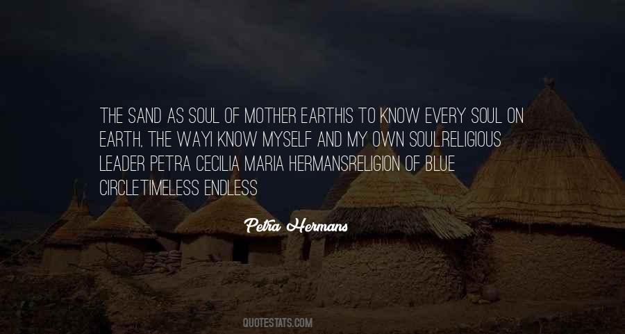 Soul As Sand Of Mother Earth Quotes #304683