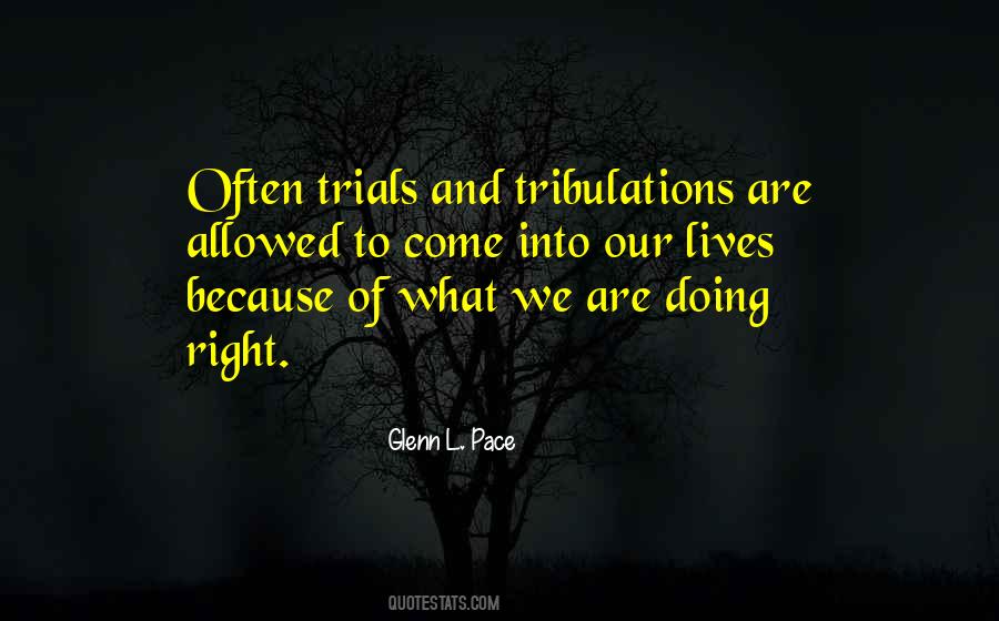 Trials And Tribulation Quotes #1615213