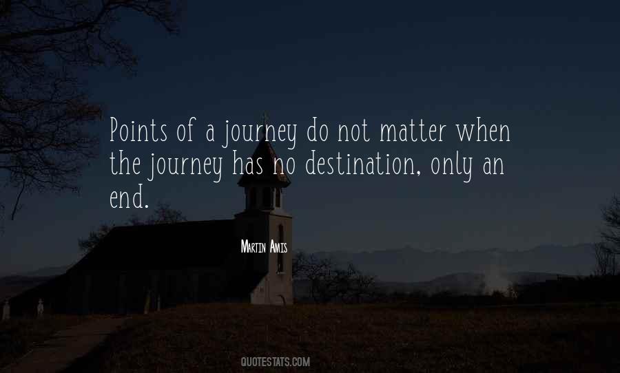 Quotes About The End Of A Journey #670666