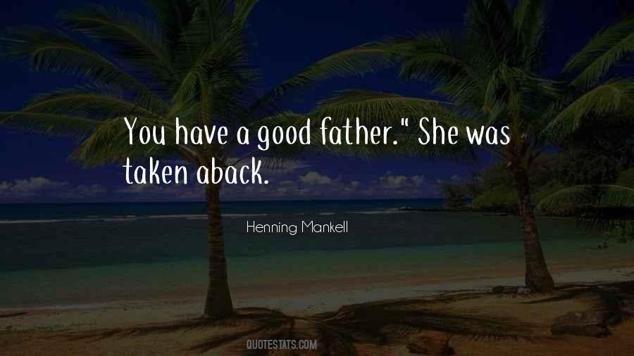 Quotes About A Good Father #1157120