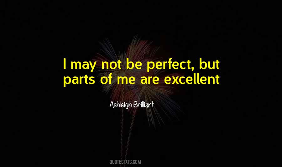 Quotes About May Not Be Perfect #1152726