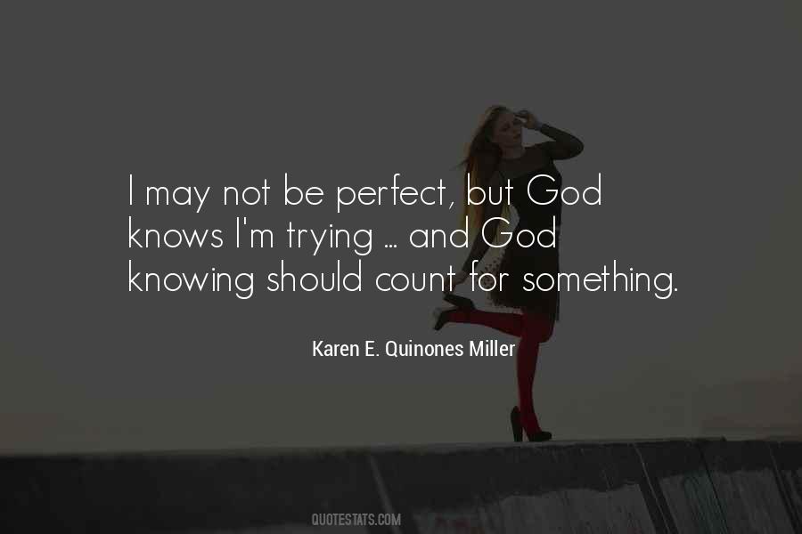 Quotes About May Not Be Perfect #336469
