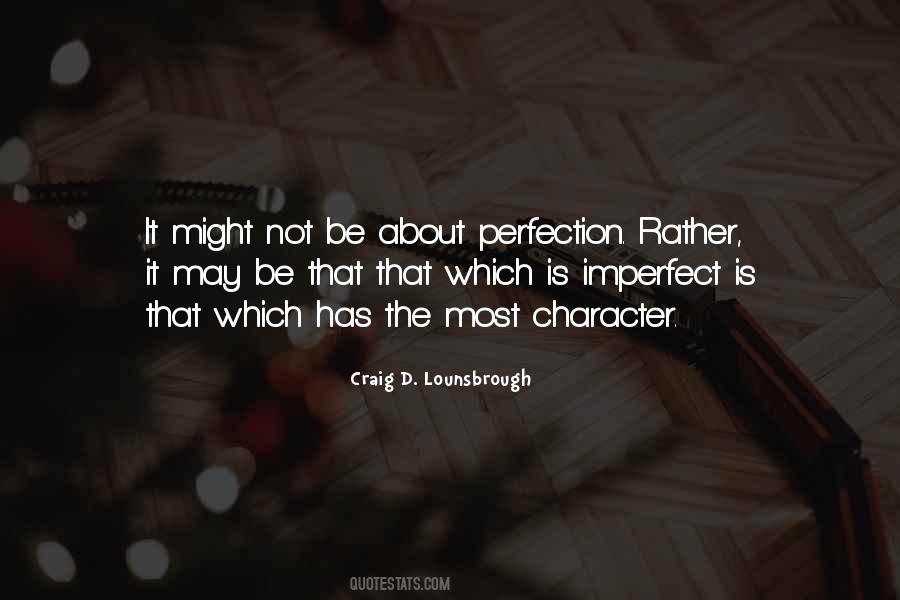 Quotes About May Not Be Perfect #902667