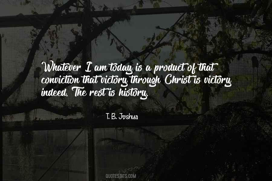 Rest Is History Quotes #1652833