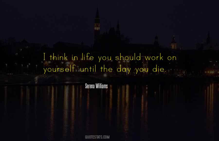 Day You Die Quotes #796540