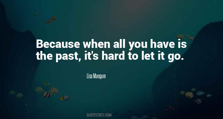 Quotes About Hard To Let Go #1088101