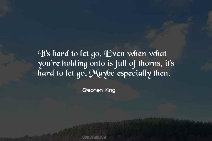 Quotes About Hard To Let Go #116601