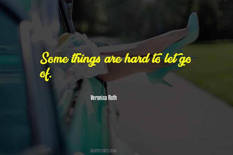 Quotes About Hard To Let Go #1211188