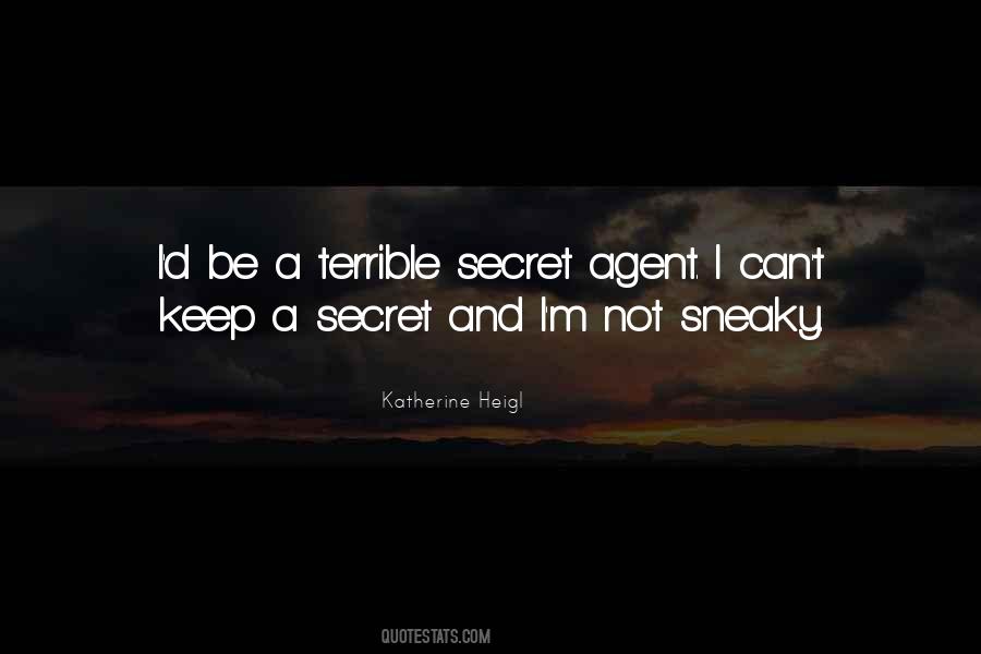 Quotes About Being Sneaky #1432668