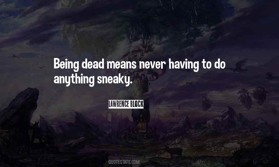 Quotes About Being Sneaky #1869220