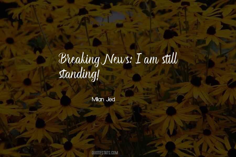 Quotes About I'm Still Standing #39760