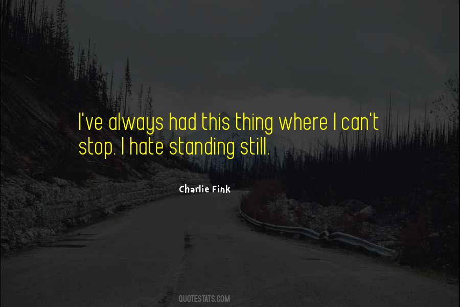 Quotes About I'm Still Standing #605019