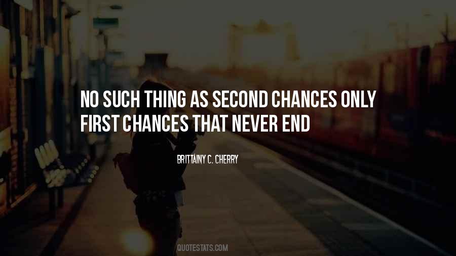 Quotes About No Second Chances #1493864