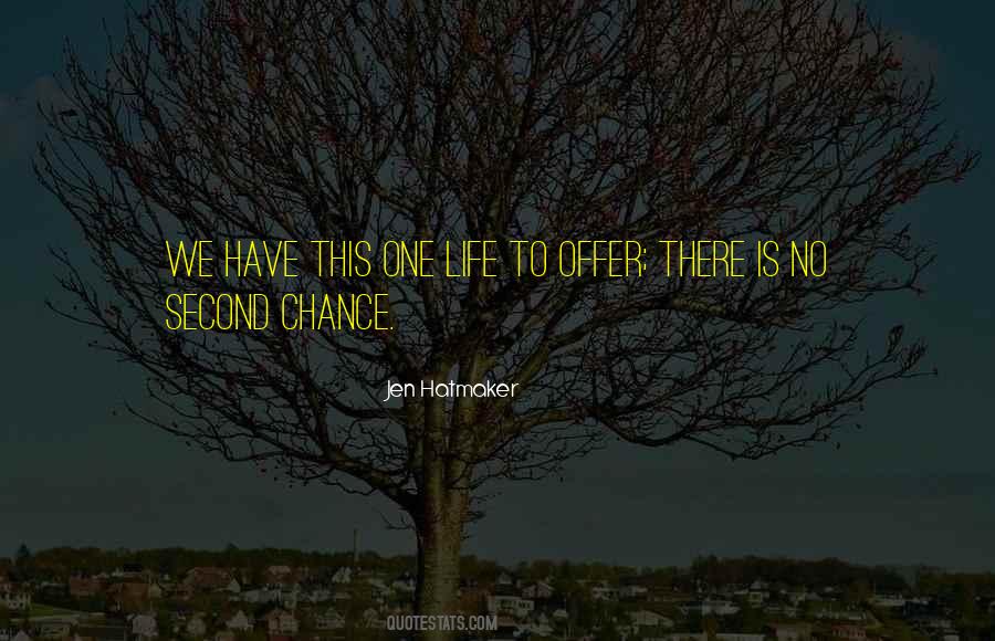 Quotes About No Second Chances #782997