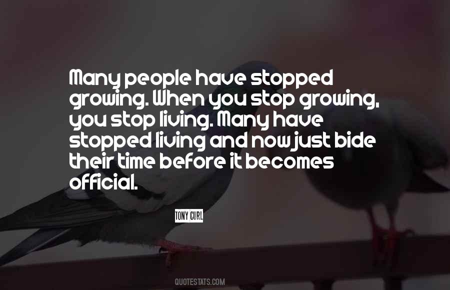 Stop Growing Quotes #1340688