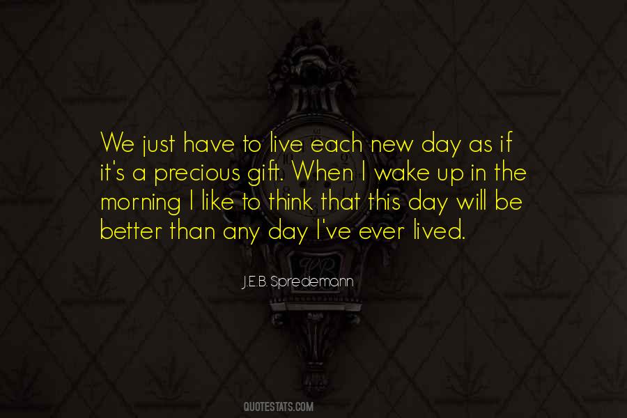 Quotes About Each New Day #746283