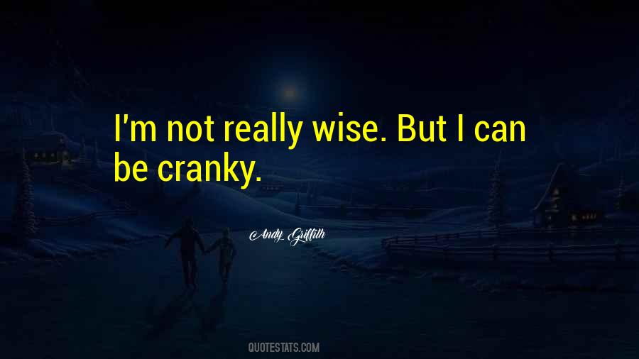 Quotes About Cranky #603055