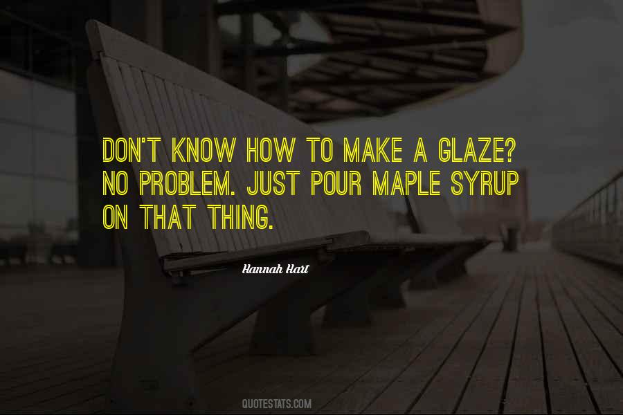Quotes About Maple Syrup #1171039