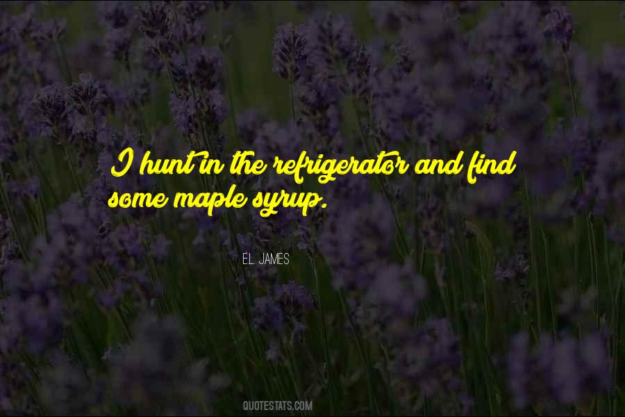 Quotes About Maple Syrup #382851