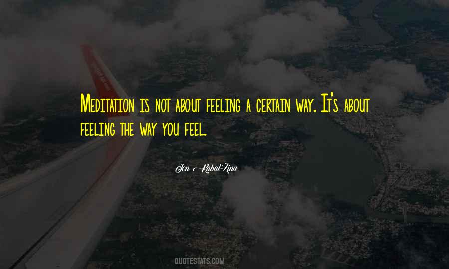 Quotes About Feeling A Certain Way #1524338