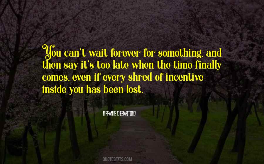 Quotes About Can't Wait Forever #27073