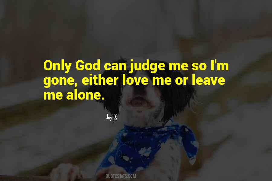 Quotes About Only God Can Judge Me #513177