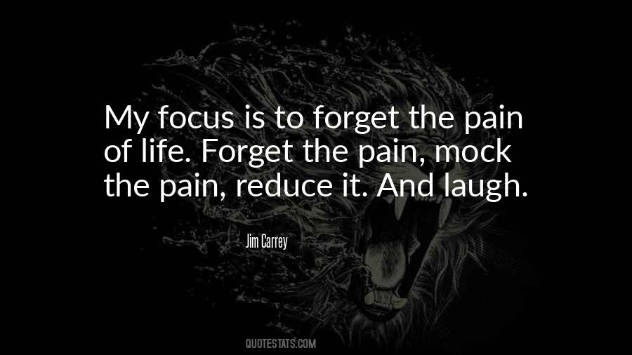 Forget The Pain Quotes #1553715