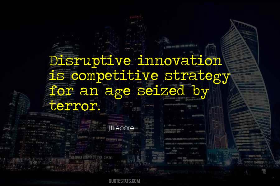 Quotes About Disruptive Innovation #431601