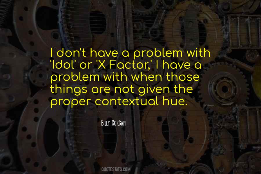 Quotes About X Factor #268316