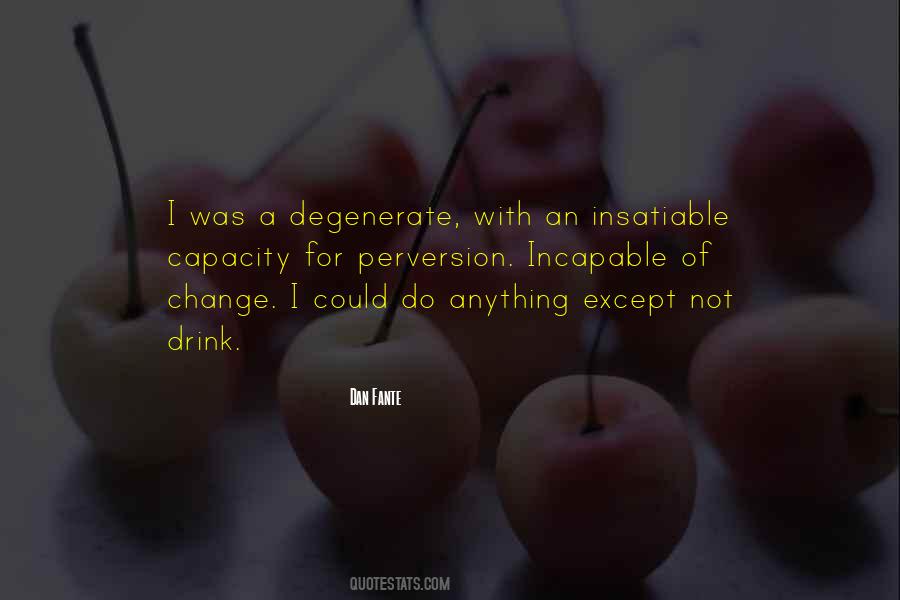 Incapable Of Change Quotes #1138849