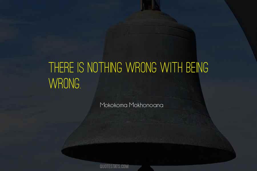 Quotes About Being Wrong #1349547