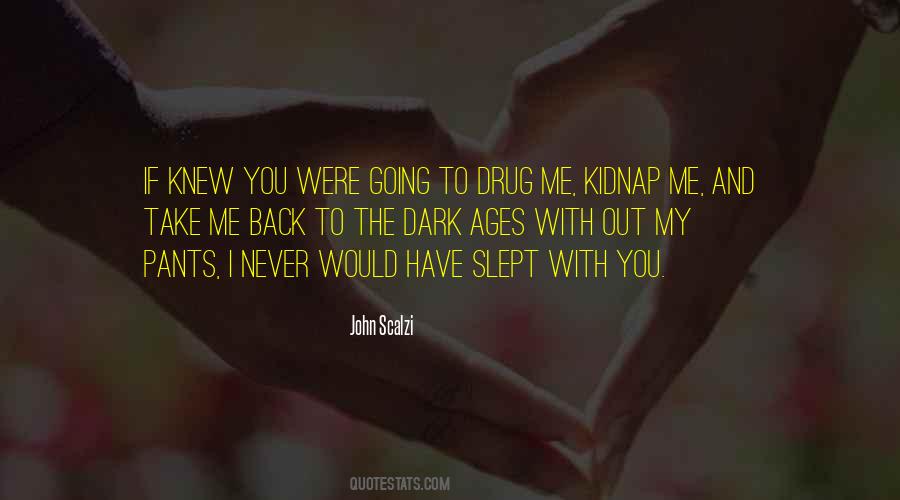Kidnap Me Quotes #264217