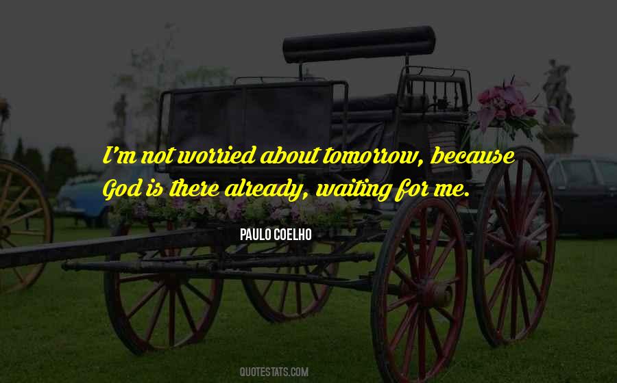 Quotes About Not Waiting For Tomorrow #1412602