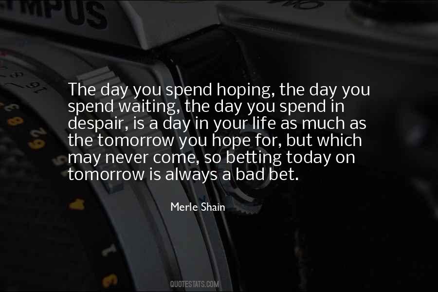 Quotes About Not Waiting For Tomorrow #1733837